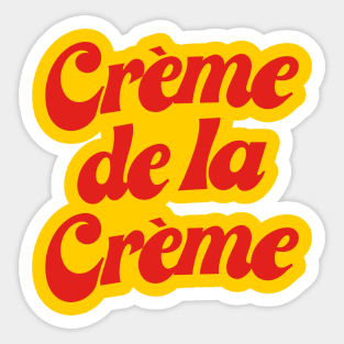 Creme De La Creme Sticker